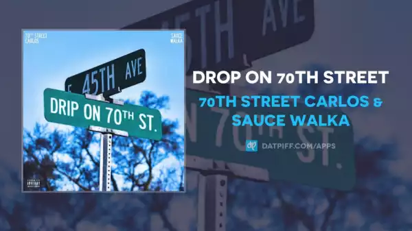70th Street Carlos X Sauce Walka - Drop On 70th Street